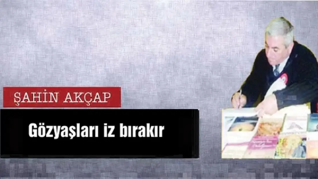 Gözyaşları iz bırakır