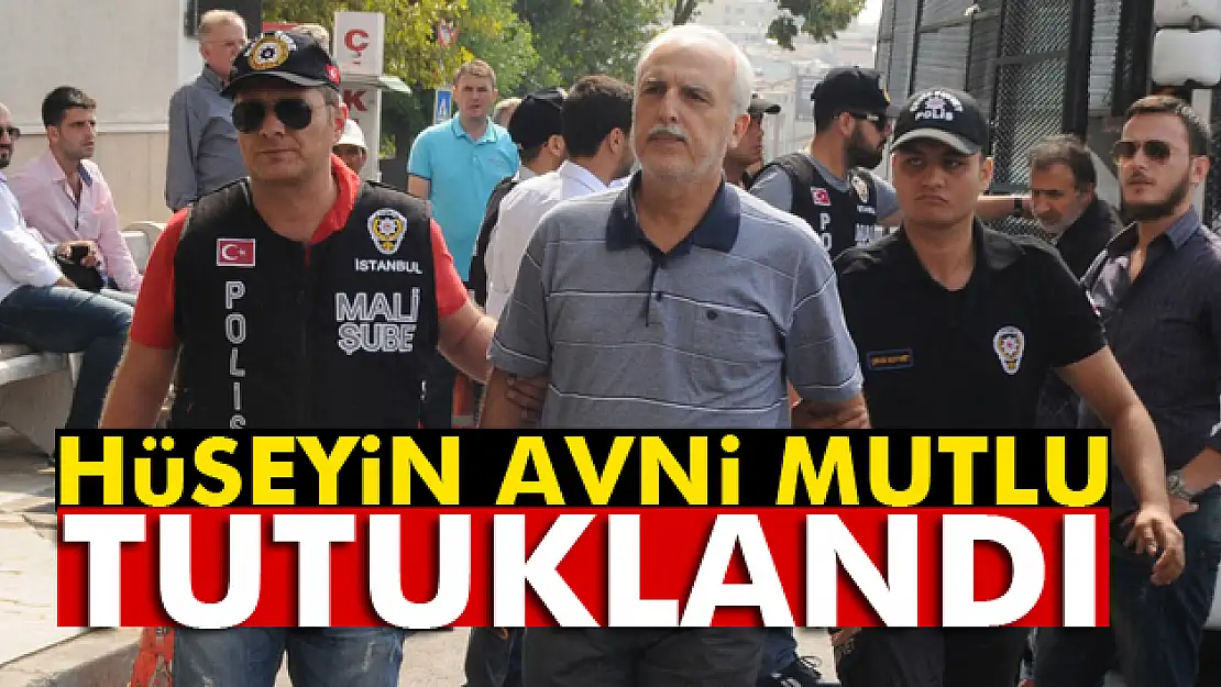 Eski İstanbul Valisi Hüseyin Avni Mutlu tutuklandı