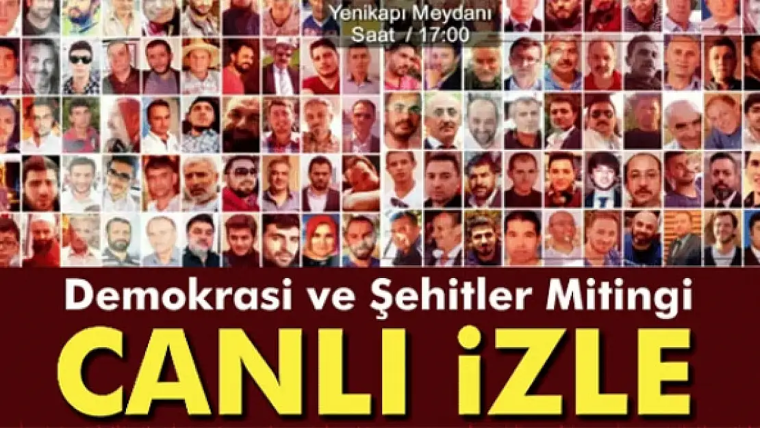 Yenikapı Demokrasi ve Şehitler Mitingi canlı izle