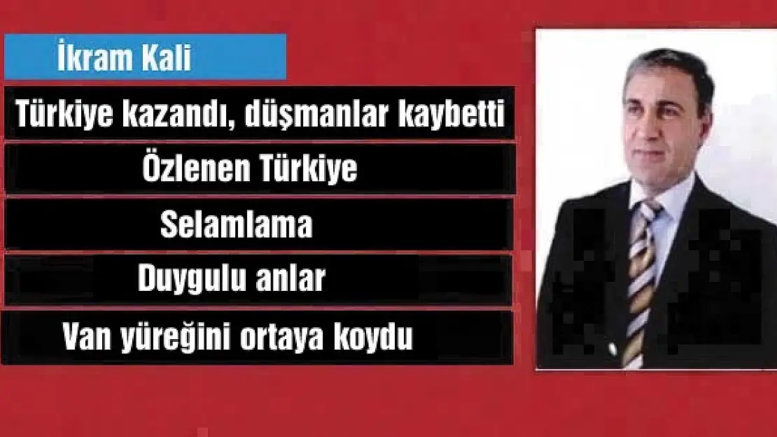 Türkiye kazandı, düşmanlar kaybetti