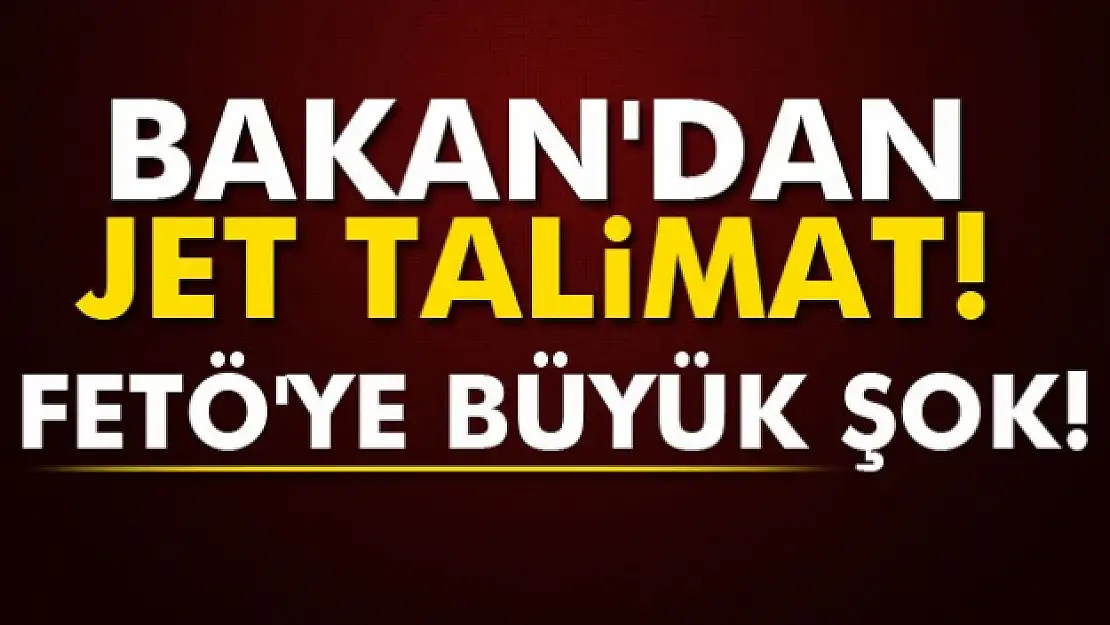 Bakan'dan jet talimat!