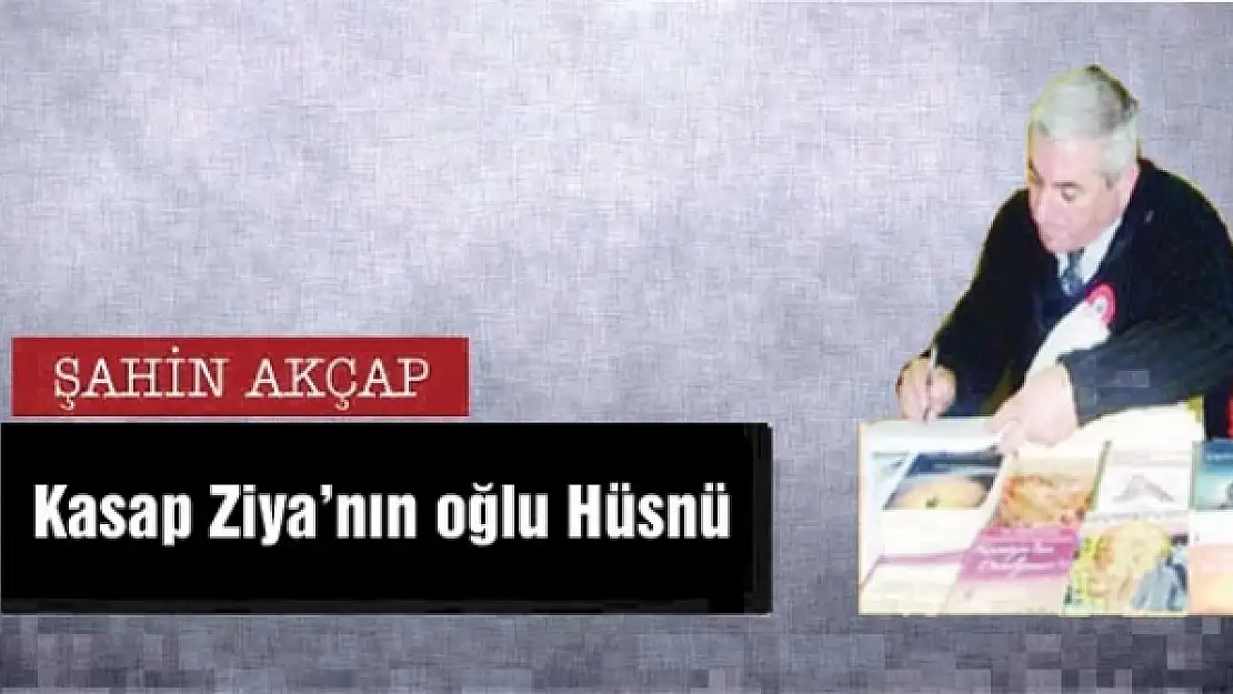 Kasap Ziyanın oğlu Hüsnü