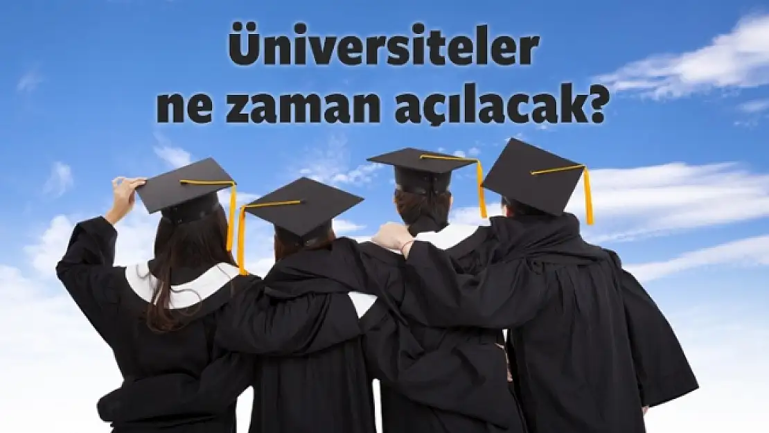 Üniversiteler ne zaman açılıyor? 