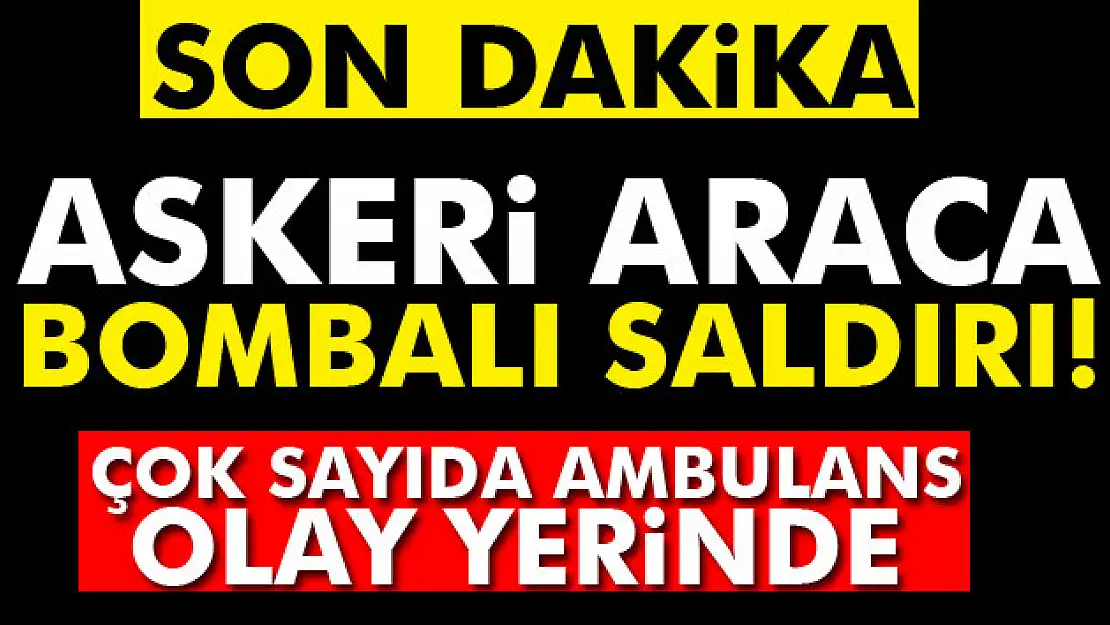 Vanda askeri araca bombalı saldırı