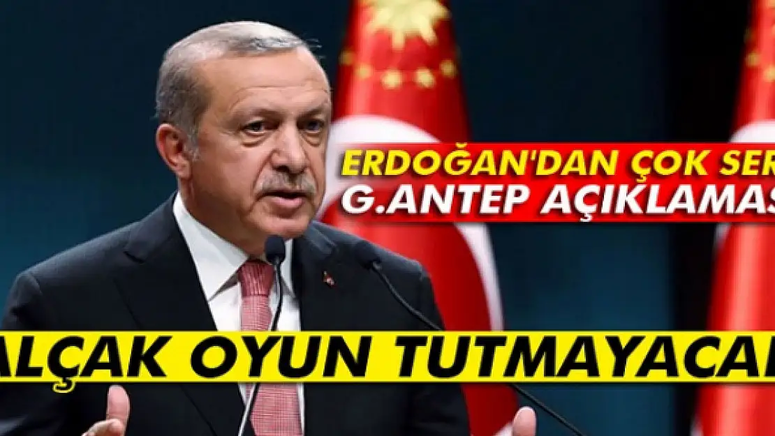 Cumhurbaşkanı Erdoğan'dan Gaziantep açıklaması