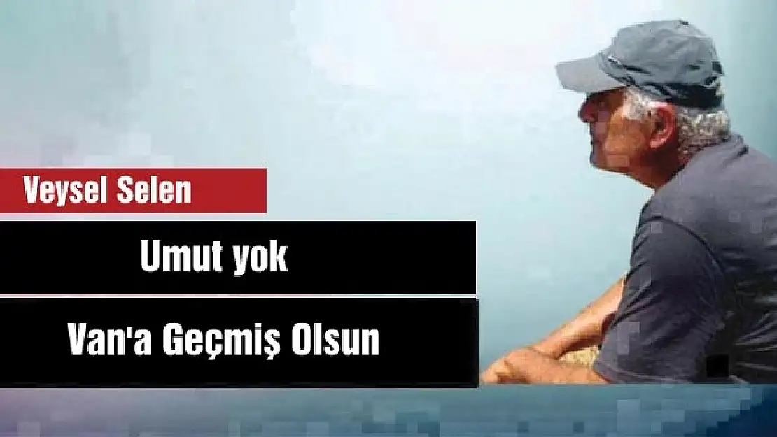 Umut yok