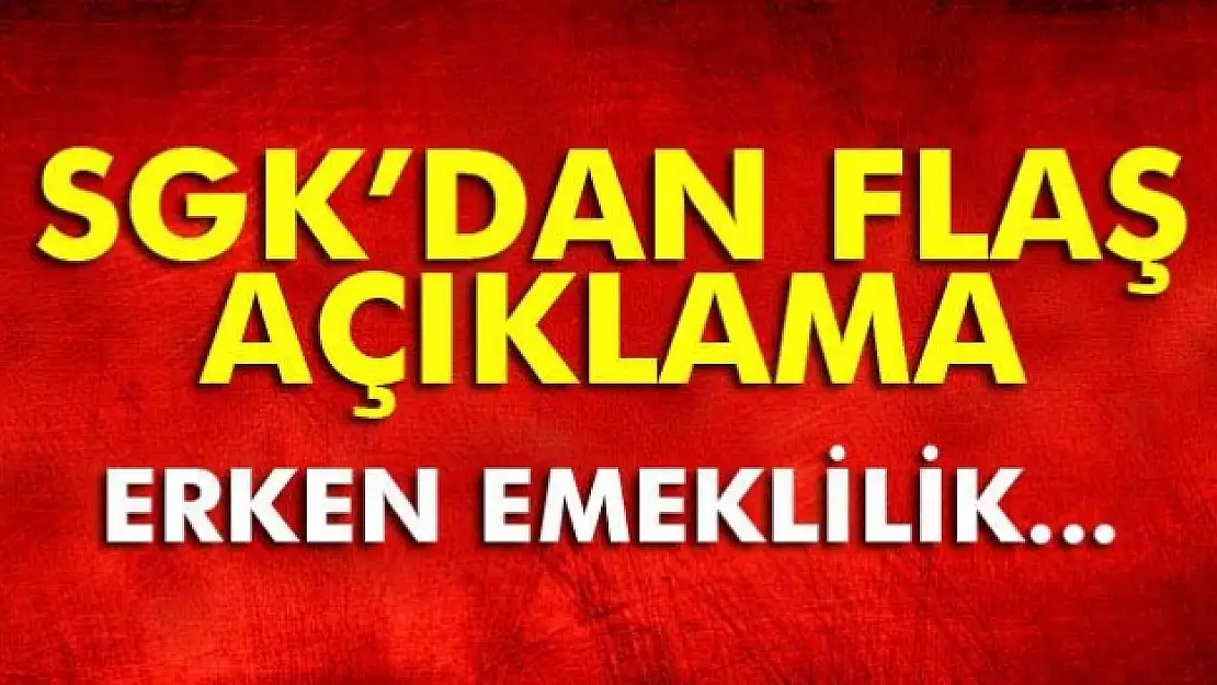 SGK'da erken emeklilik çalışması yok