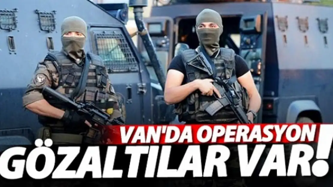 Van'da 21 kişi gözaltına alındı