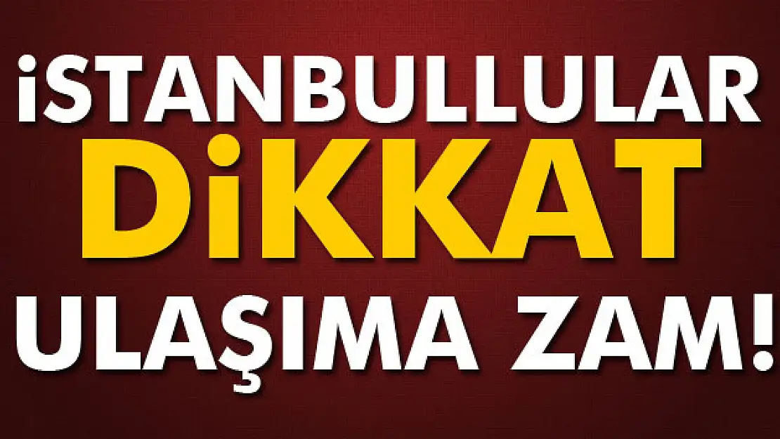 İstanbullular dikkat