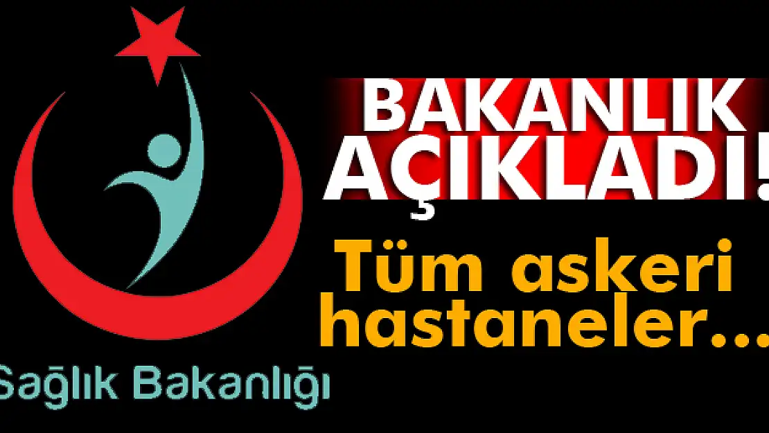 Askeri hastaneler Sağlık Bakanlığına bağlandı