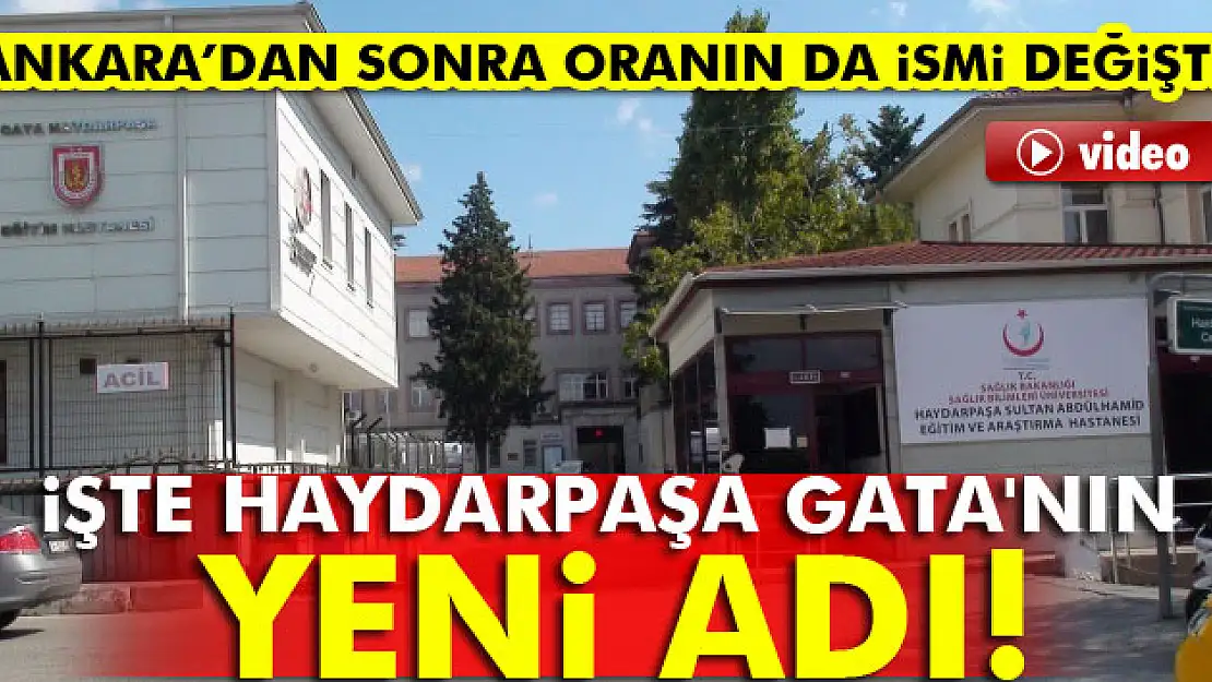 Haydarpaşa GATA'nın adı 'Sultan Abdülhamid' oldu