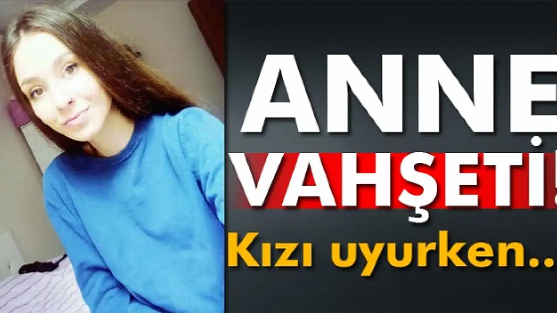 Cinnet geçiren anne kızını öldürdü