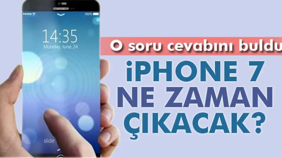 Apple açıkladı.. iPhone 7 ne zaman çıkacak?