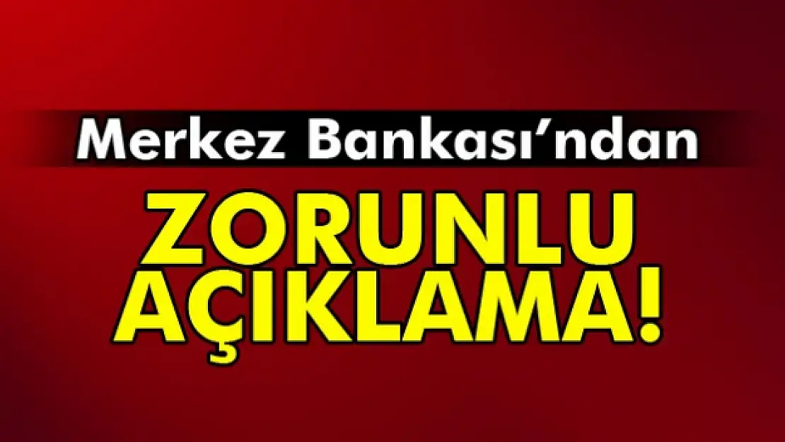 Merkez'den zorunlu karşılık açıklaması