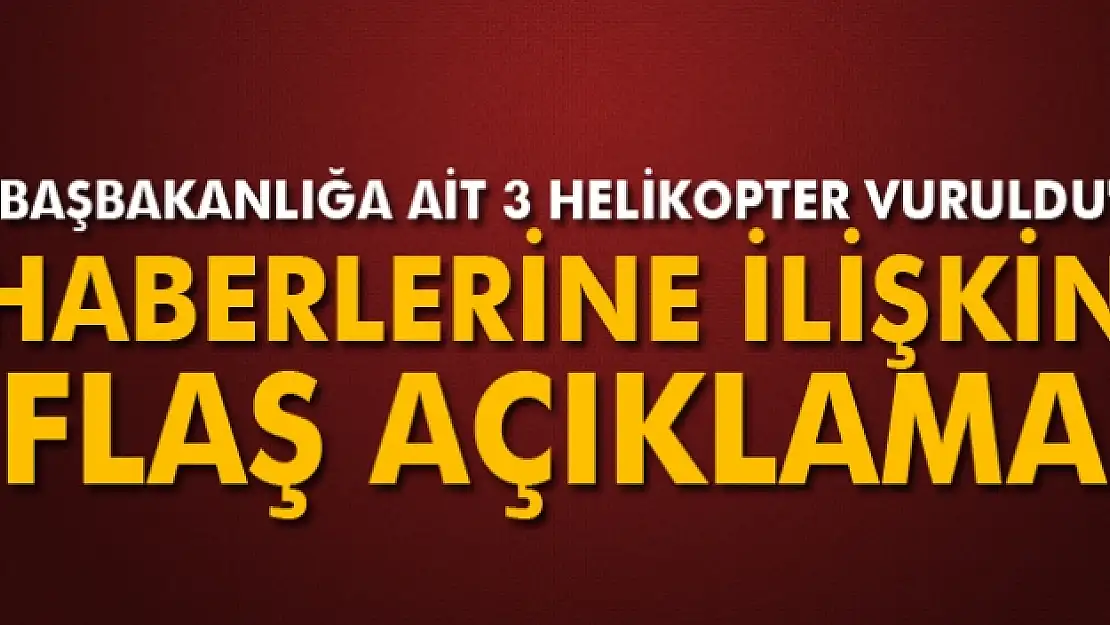 'Başbakanlığa ait 3 helikopter vuruldu' iddialarına jet yalanlama