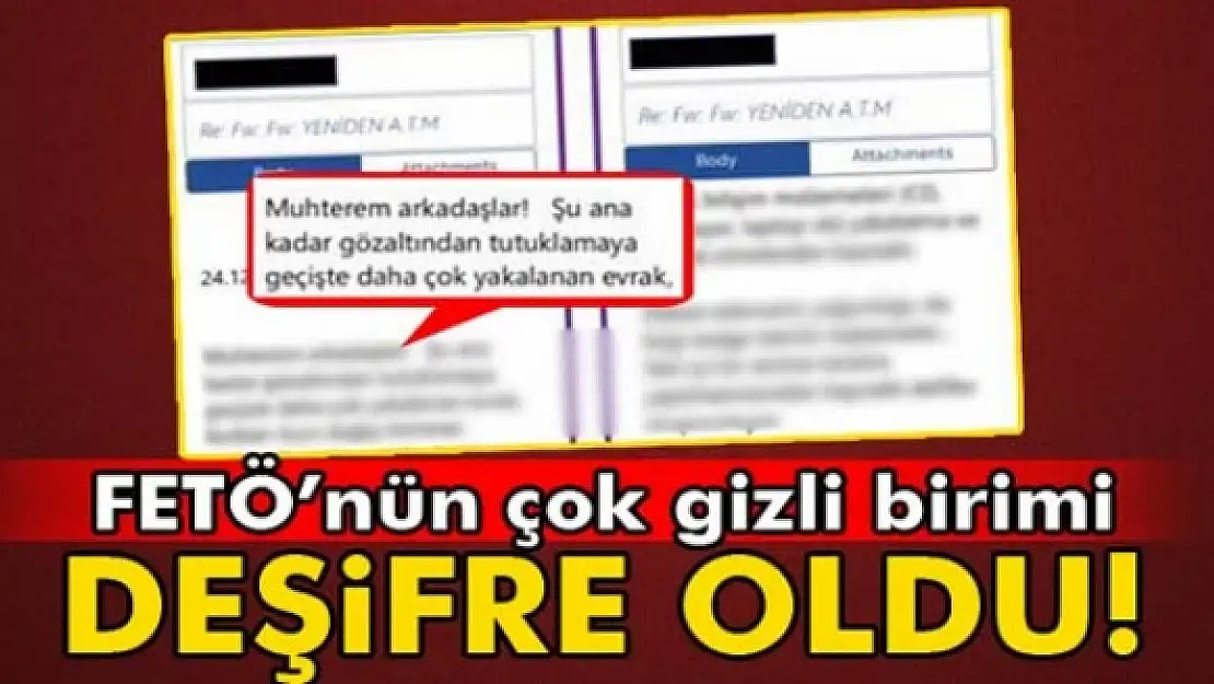 FETÖnün çok gizli birimi deşifre oldu