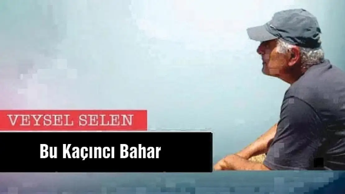 Bu Kaçıncı Bahar