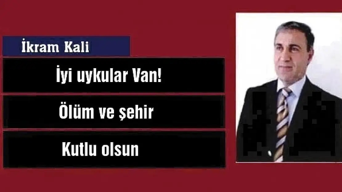 İyi uykular Van!