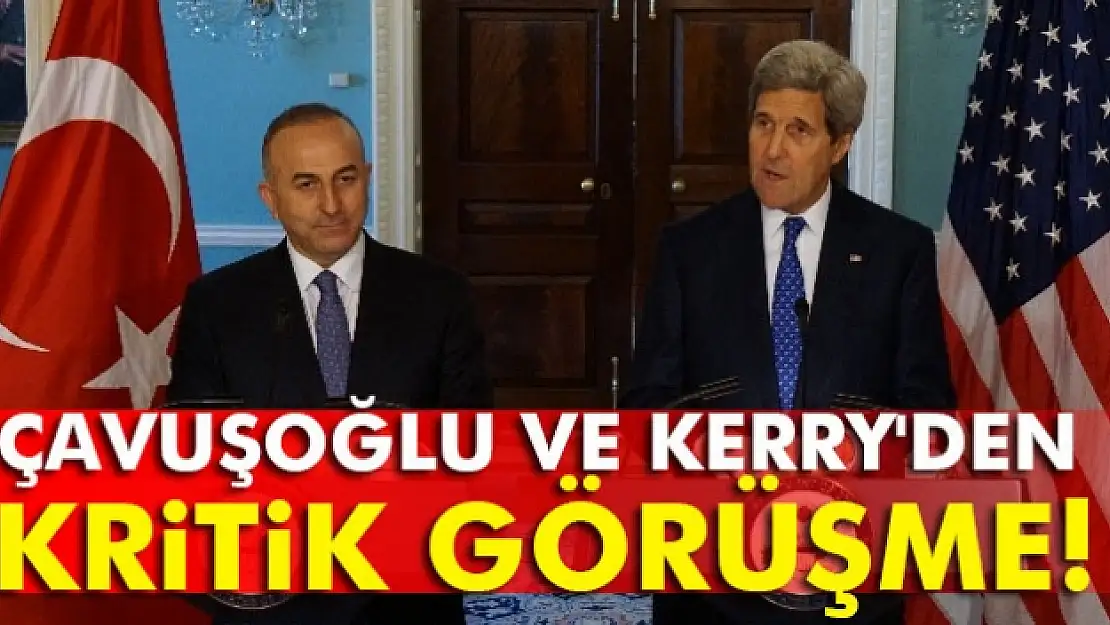 Çavuşoğlu ve Kerry'den kritik görüşme