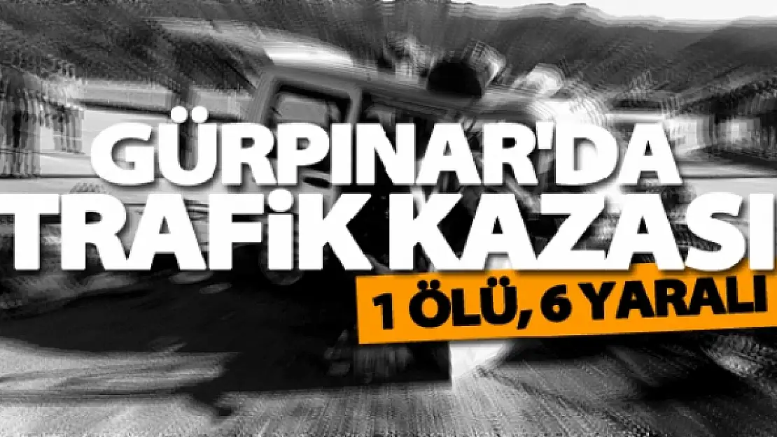 Van'da trafik kazası: 1 ölü, 6 yaralı