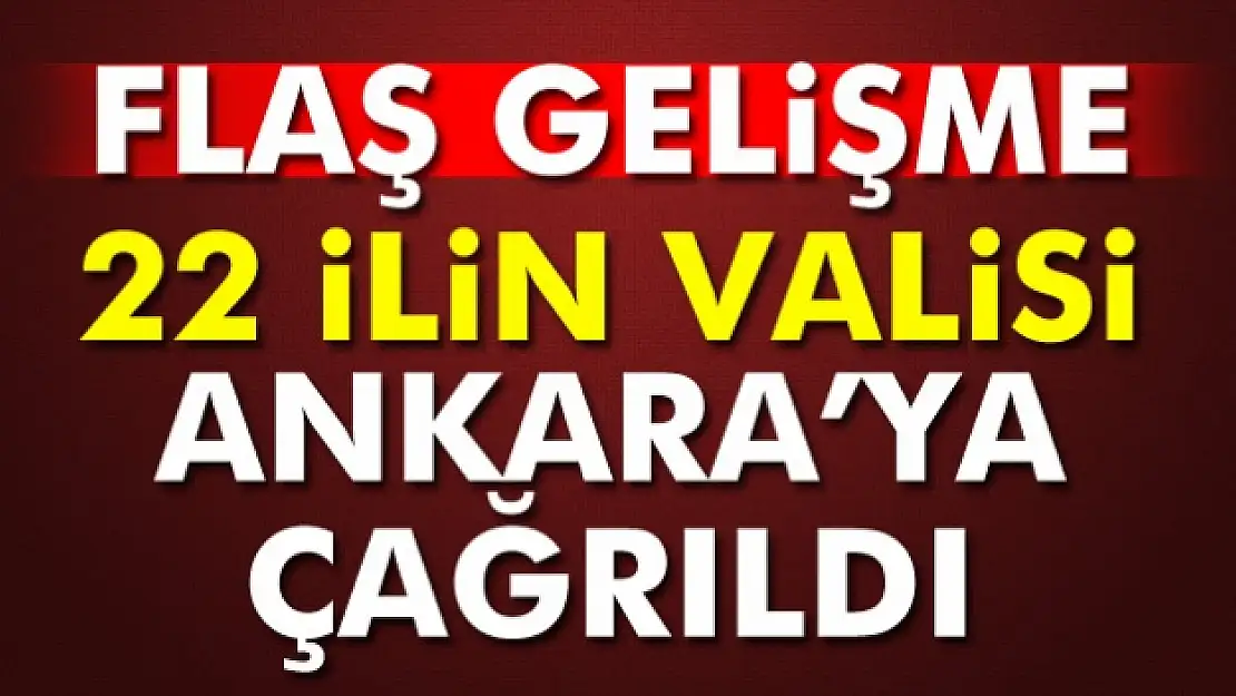 22 ilin valisi terörle mücadele için Ankara’da