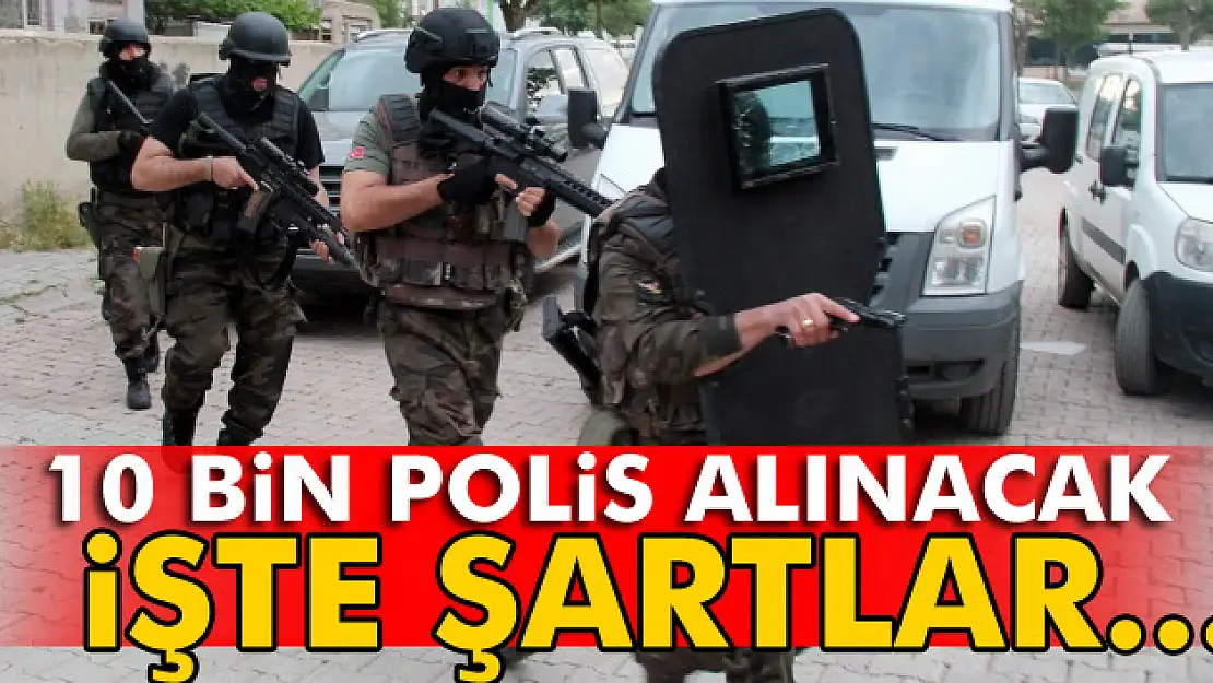 10 bin özel harekat polisi alınacak