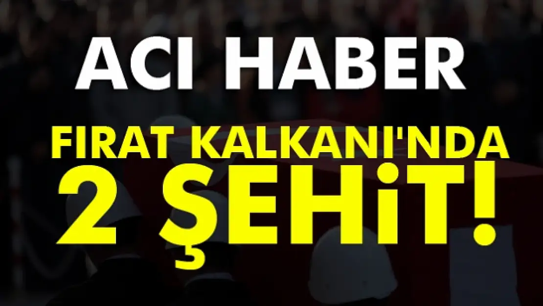 Acı haber: Fırat Kalkanı'nda 2 şehit!