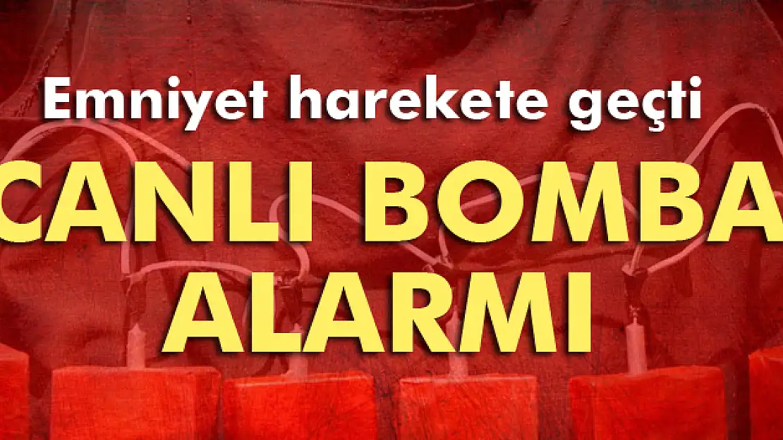 Gaziantep'te canlı bomba alarmı