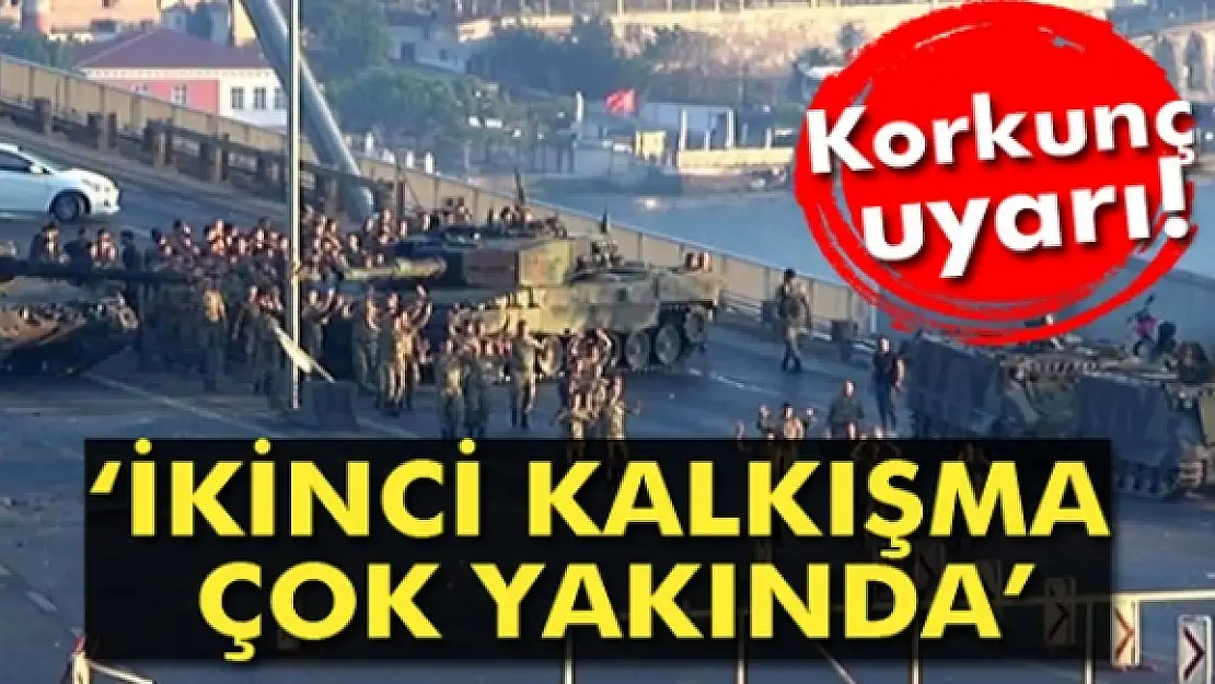 Korkunç uyarı: İkinci kalkışma çok yakında