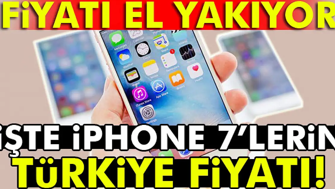 iPhone 7 Türkiye fiyatları belli oldu