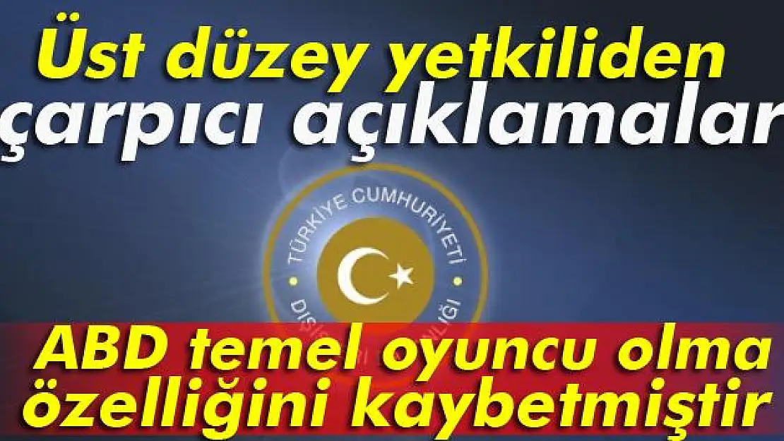 'ABD temel oyuncu olma özelliğini kaybetmiştir'