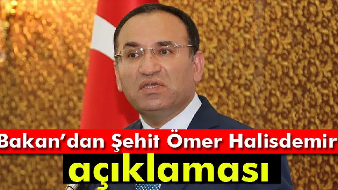 Bakan Bozdağ'dan Şehit Ömer Halisdemir açıklaması