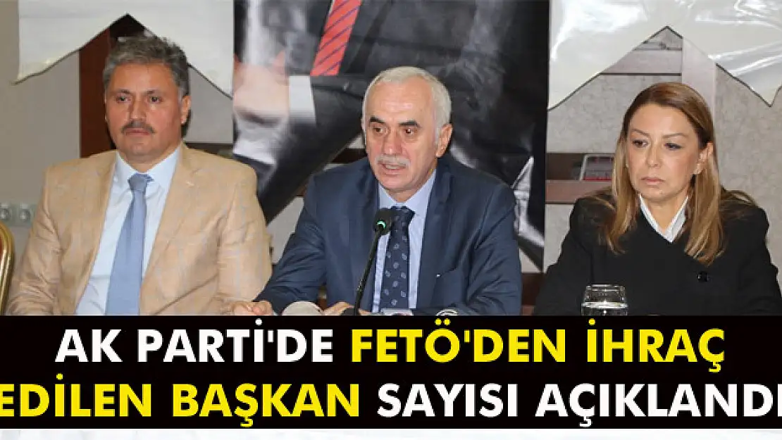 AK Parti'de FETÖ'den ihraç edilen başkan sayısı açıklandı