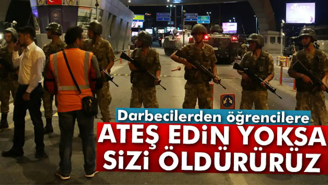 Darbecilerden öğrencilere: 'Ateş edin yoksa biz öldürürüz'