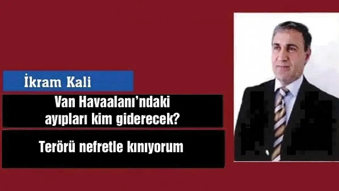 Van Havaalanındaki ayıpları kim giderecek?