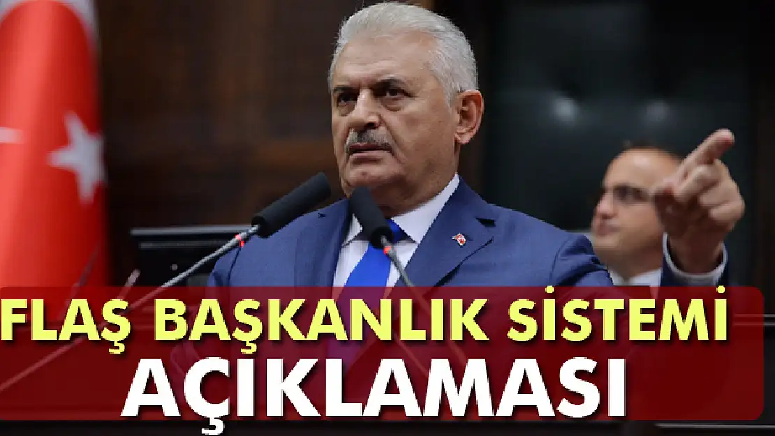 Başbakan'dan flaş Başkanlık Sistemi açıklaması