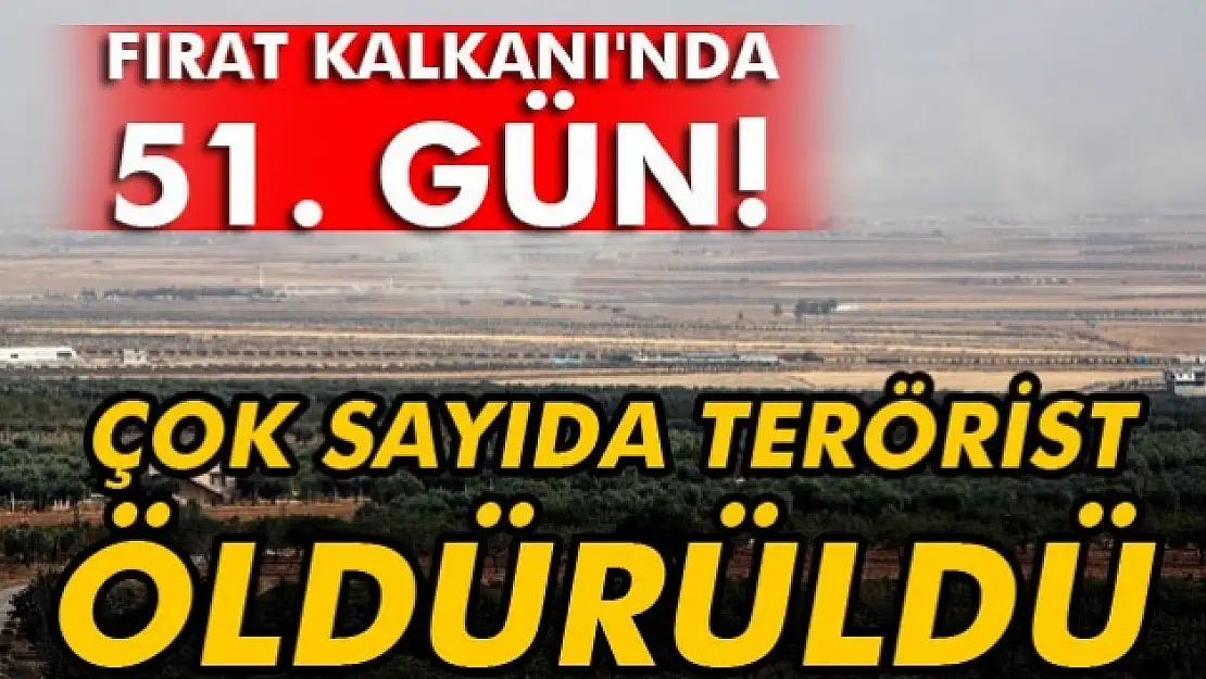 Fırat Kalkanı Harekatında 51. gün!