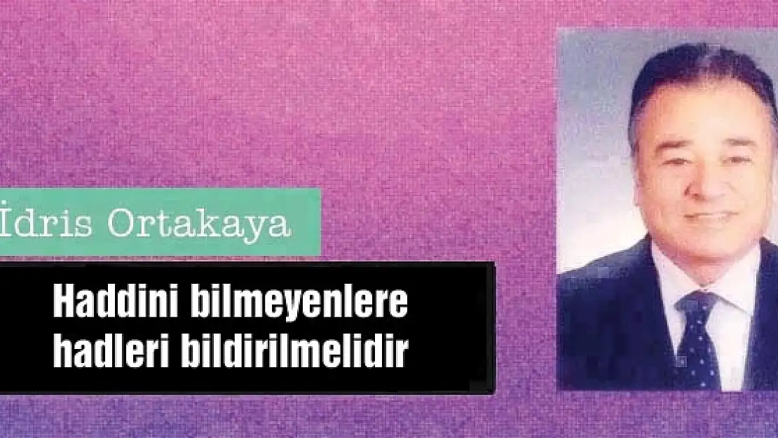 Haddini bilmeyenlere hadleri bildirilmelidir