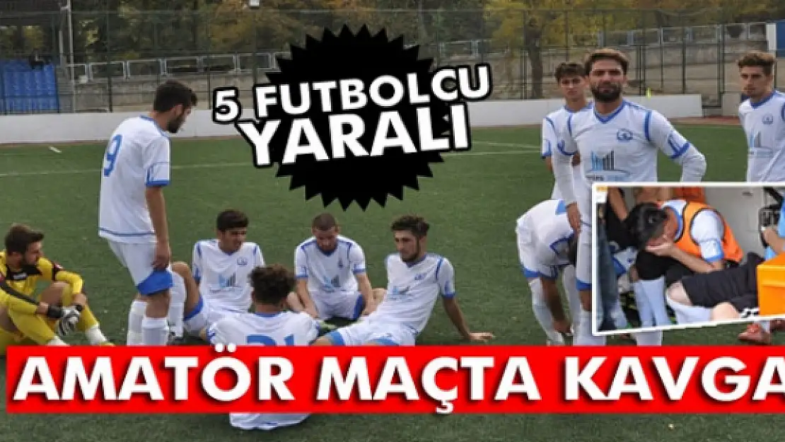 Maçta kavga: 5 futbolcu yaralandı