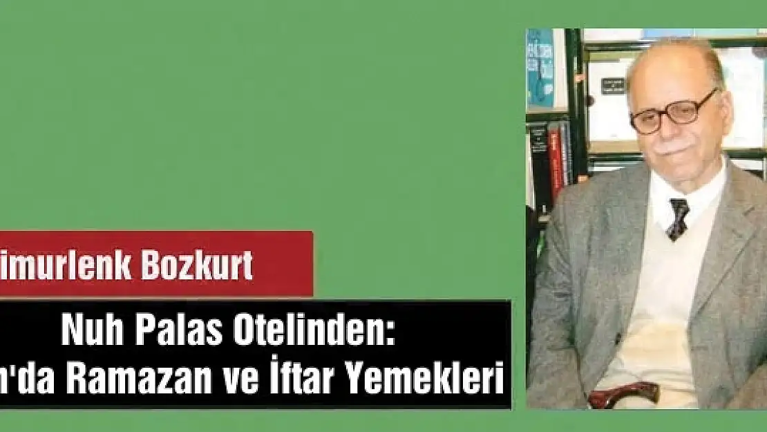 Nuh Palas Otelinden: Van'da Ramazan ve İftar Yemekleri