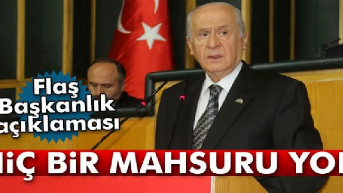 Bahçeli: 'Millete sormanın hiç bir mahsuru yok'