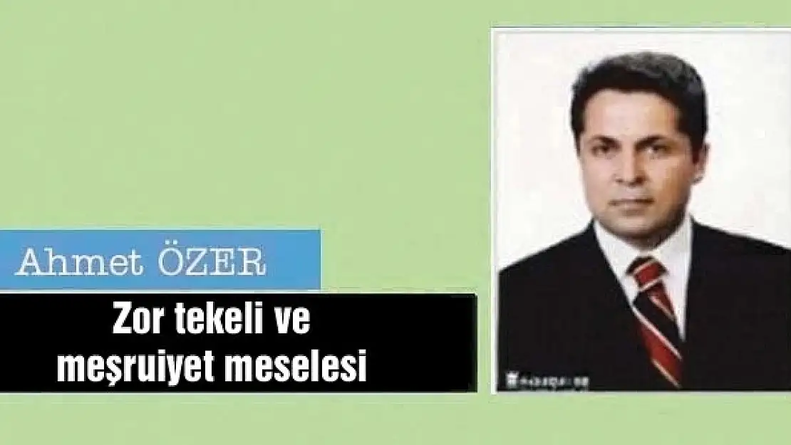 Zor tekeli ve meşruiyet meselesi