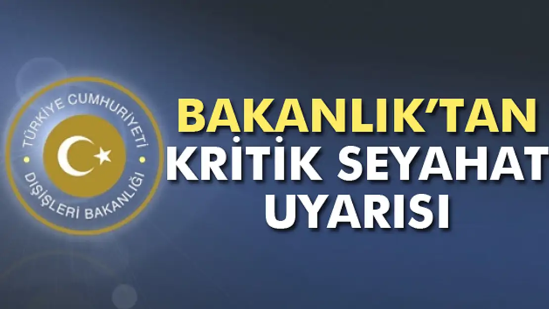 Dışişleri Bakanlığı'ndan Etiyopya için seyahat ve güvenlik uyarısı