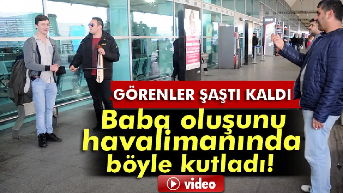 Eşi doğum yapan babadan havalimanında kemençeli kutlama