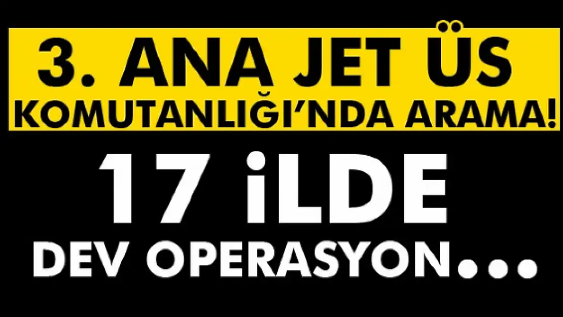 Konya 3. Ana Jet Üs Komutanlığında operasyon!