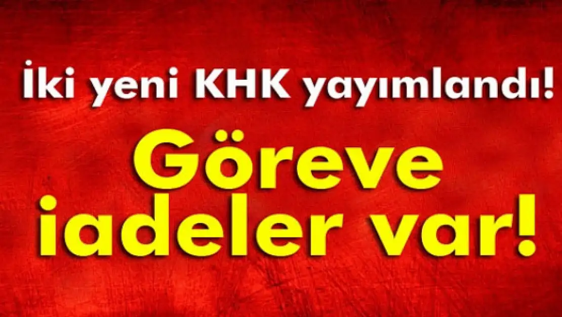 İki yeni KHK yayımlandı!