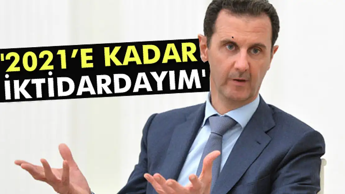 Esad: '2021e kadar iktidardayım'