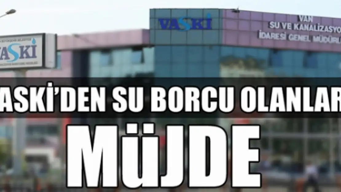 Su borçları yapılandırmasında süre uzatıldı