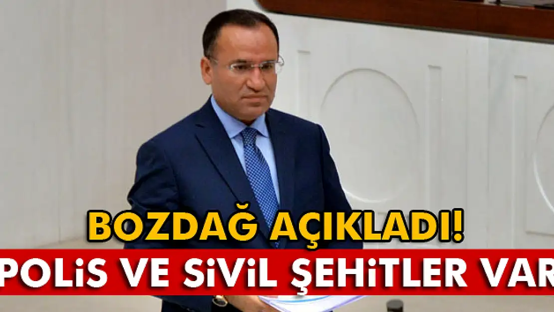 Bekir Bozdağ: 'Polis ve sivil şehitler var'