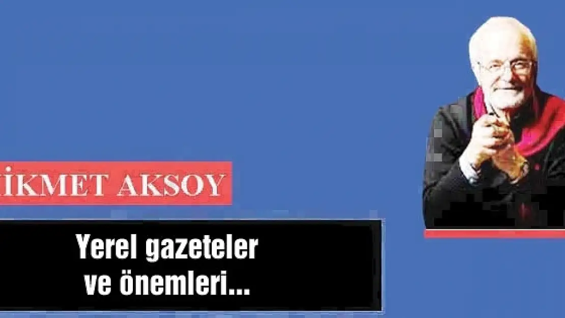 Yerel gazeteler ve önemleri...